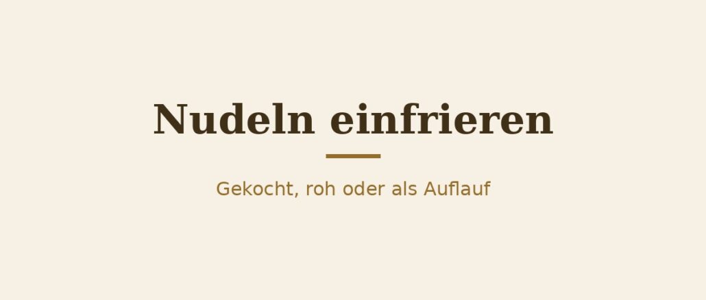 Nudeln einfrieren – Titelbild Nudeln einfrieren – Titelbild