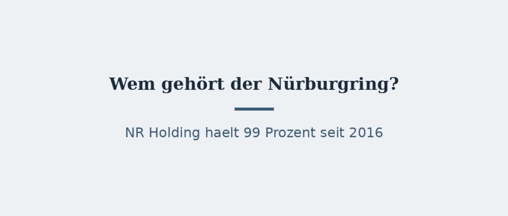 Wem gehört der Nürburgring? Eigentümer und Historie 1