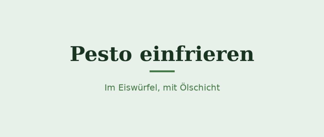 Pesto einfrieren – Titelbild