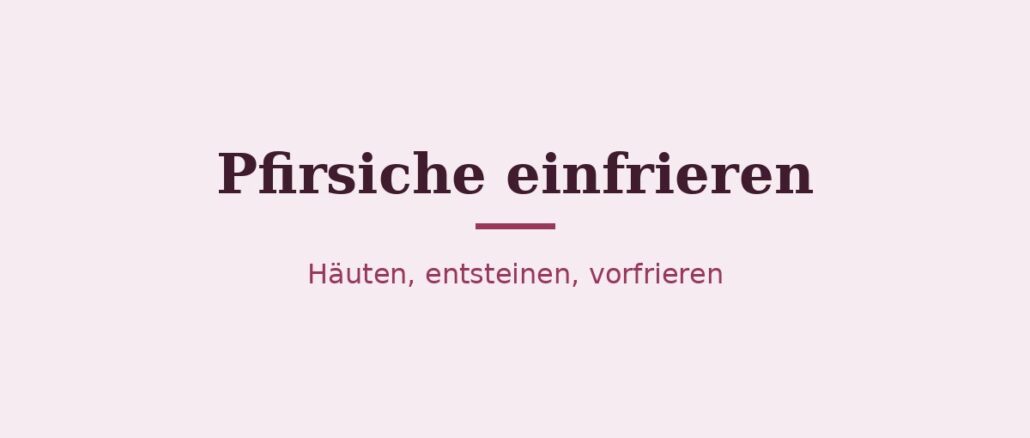 Pfirsiche einfrieren – Titelbild