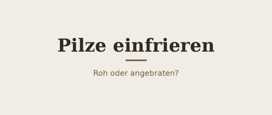 Pilze einfrieren – Titelbild