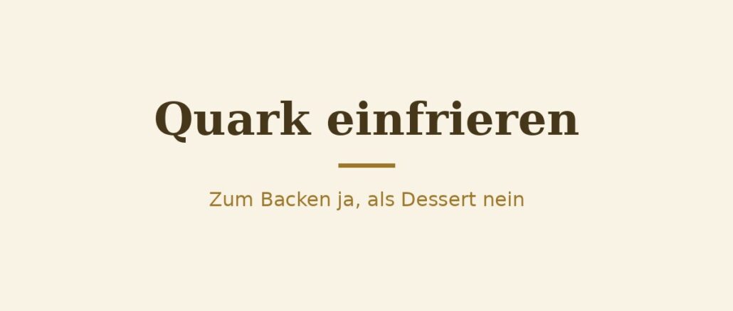 Quark einfrieren – Titelbild Quark einfrieren – Titelbild