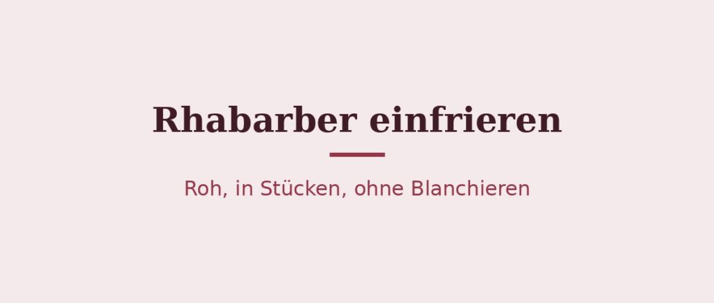 Rhabarber einfrieren – Titelbild