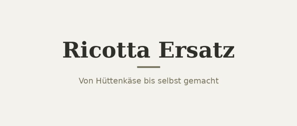 Ricotta Ersatz – Titelbild Ricotta Ersatz – Titelbild