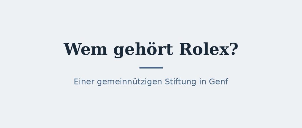 rolex-titelbild Wem gehört Rolex? Eigentümer und Konzernstruktur 1