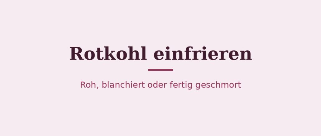 Rotkohl einfrieren – Titelbild Rotkohl einfrieren – Titelbild
