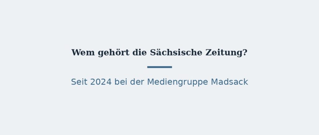Wem gehört die Sächsische Zeitung? Eigentümer erklärt 1