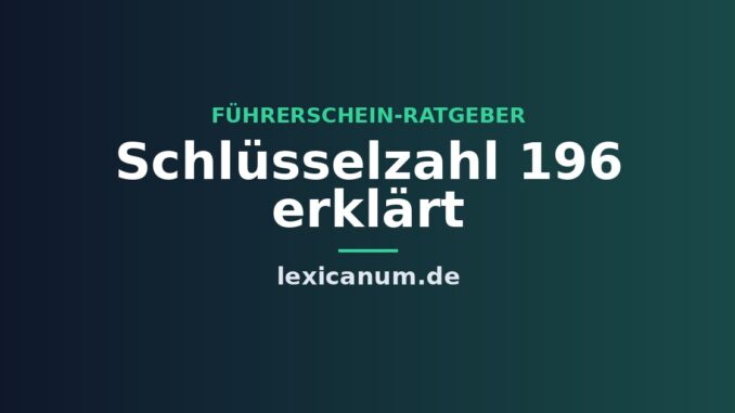 Schlüsselzahl 196 erklärt