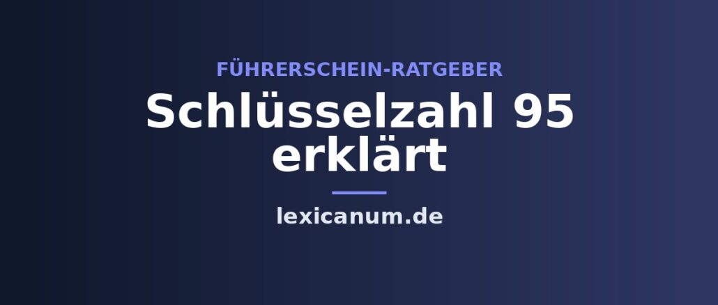 Schlüsselzahl 95 erklärt Schlüsselzahl 95 erklärt