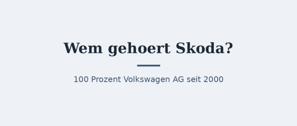 skoda-titelbild.jpg Wem gehört Škoda? Der Eigentümer im Überblick 1