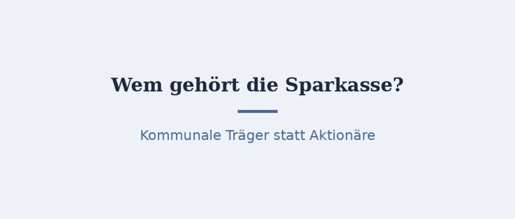 sparkasse-titelbild.jpg Wem gehört die Sparkasse? Trägerstruktur erklärt 1