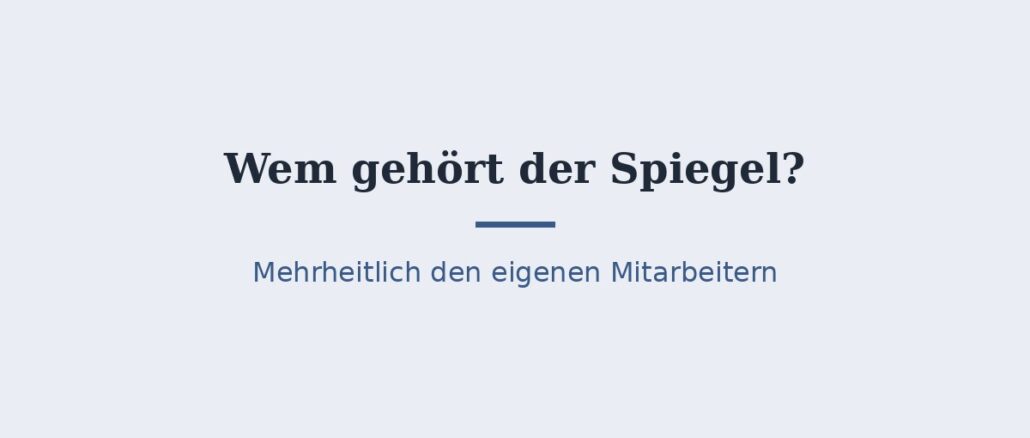 Wem gehört der Spiegel? Die Eigentümerstruktur erklärt 1