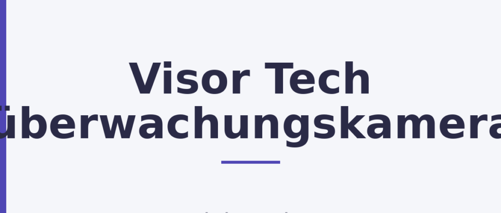 Visor Tech überwachungskamera