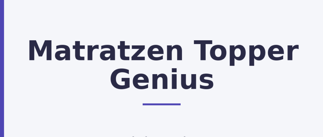 Matratzen Topper Genius Matratzen Topper Genius