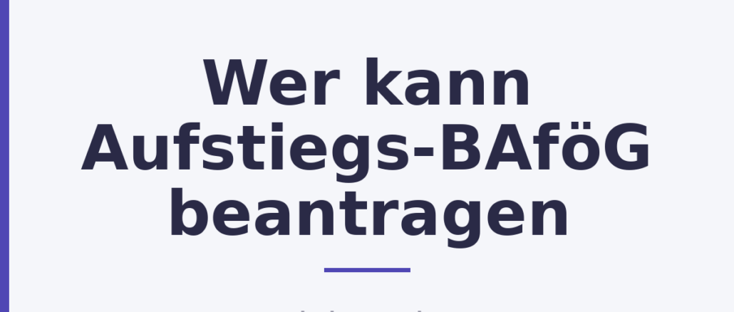 Wer kann Aufstiegs-BAföG beantragen