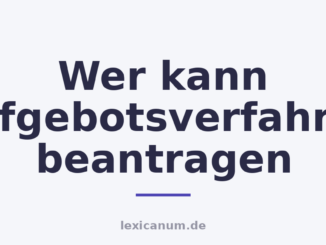 Wer kann Aufgebotsverfahren beantragen
