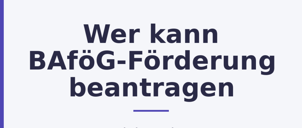 Wer kann BAföG-Förderung beantragen