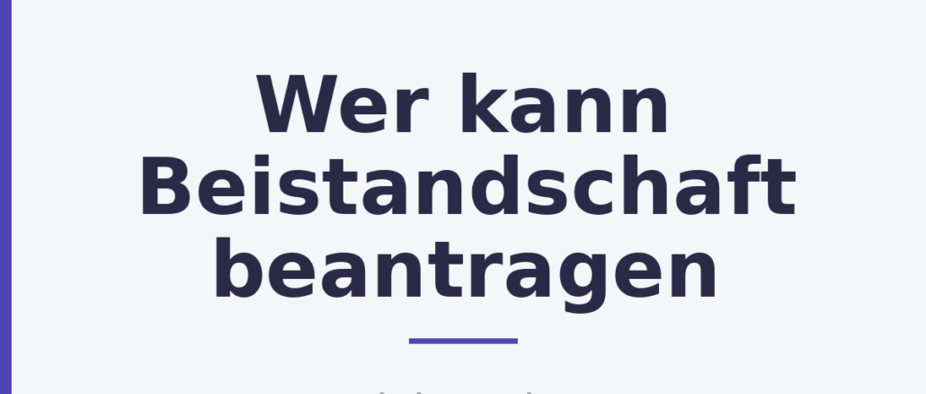 Wer kann Beistandschaft beantragen
