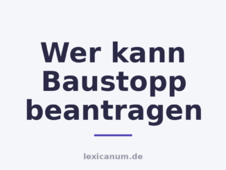 Wer kann Baustopp beantragen