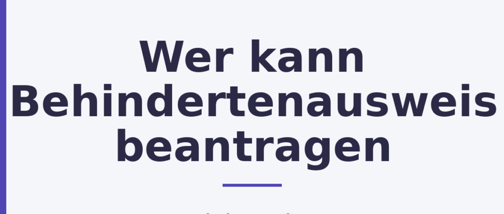 Wer kann Behindertenausweis beantragen