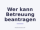Wer kann Betreuung beantragen