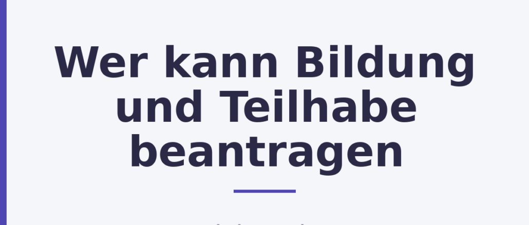 Wer kann Bildung und Teilhabe beantragen