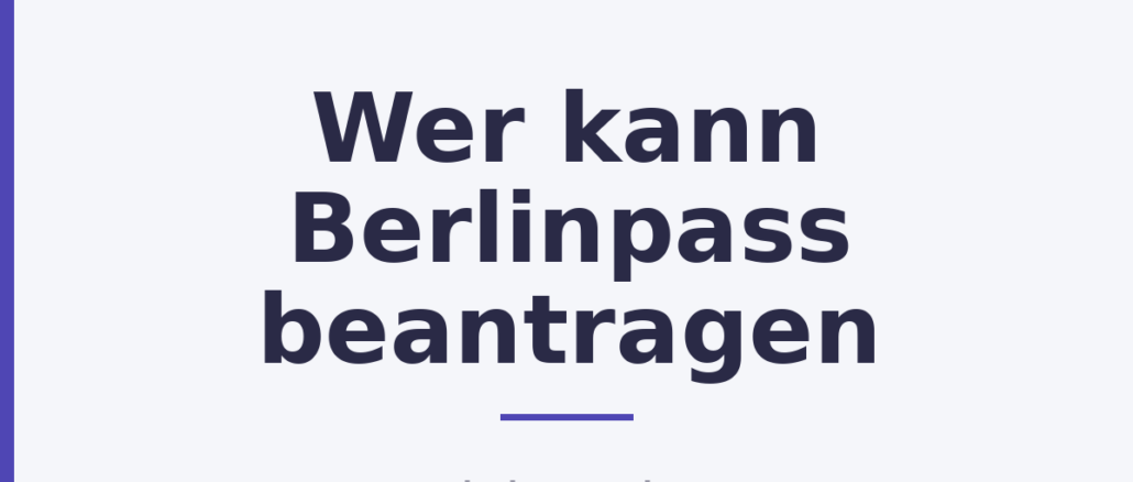 Wer kann Berlinpass beantragen