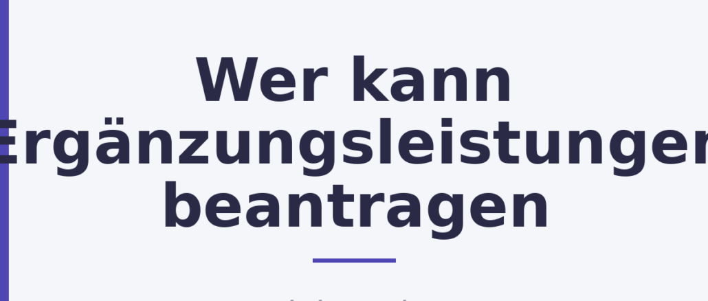 Wer kann Ergänzungsleistungen beantragen