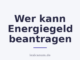 Wer kann Energiegeld beantragen