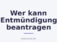 Wer kann Entmündigung beantragen