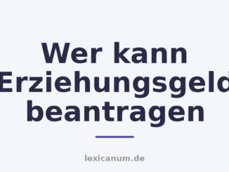 Wer kann Erziehungsgeld beantragen