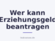 Wer kann Erziehungsgeld beantragen