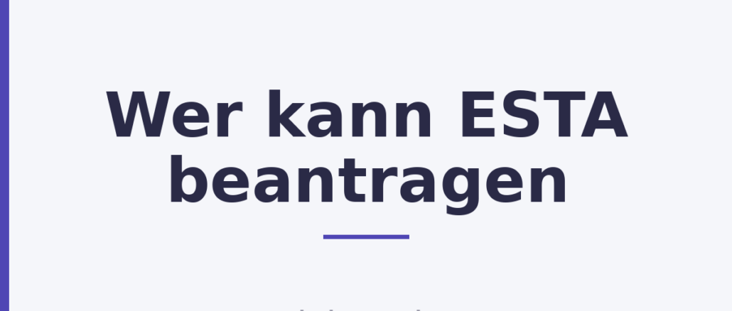 Wer kann ESTA beantragen