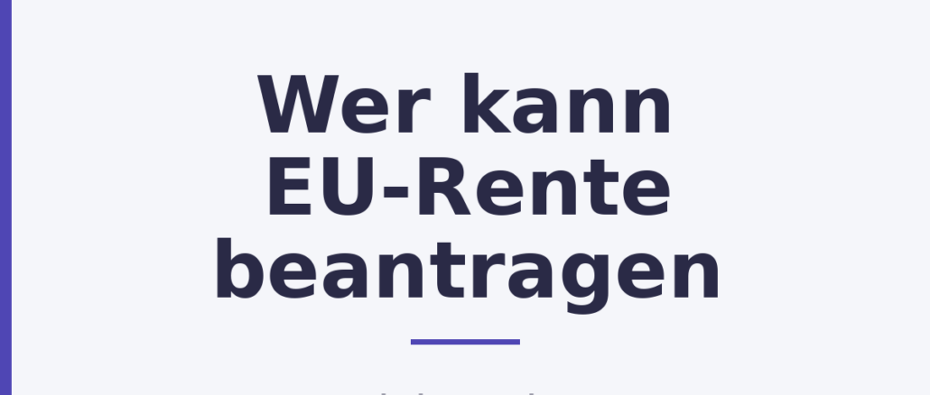 Wer kann EU-Rente beantragen