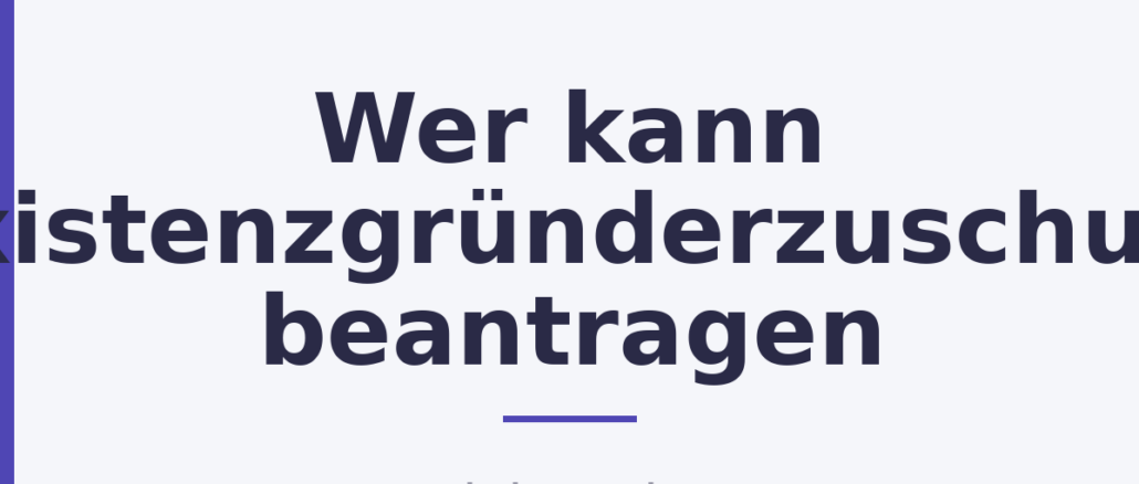 Wer kann Existenzgründerzuschuss beantragen
