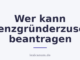 Wer kann Existenzgründerzuschuss beantragen