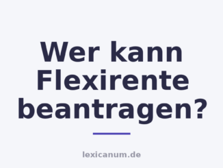 Wer kann Flexirente beantragen?