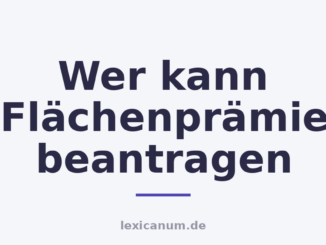 Wer kann Flächenprämie beantragen