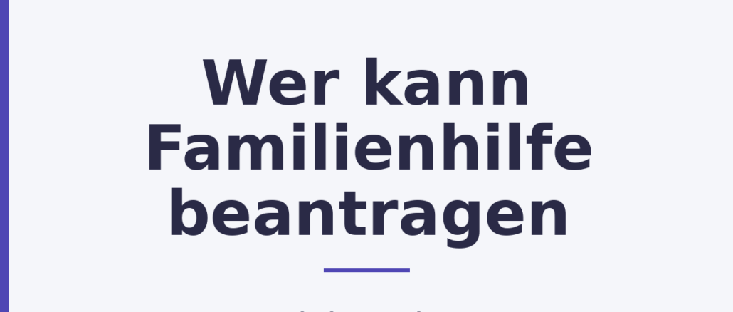 Wer kann Familienhilfe beantragen
