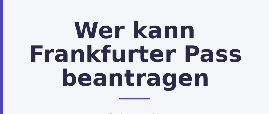Wer kann Frankfurter Pass beantragen