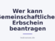 Wer kann Gemeinschaftlichen Erbschein beantragen