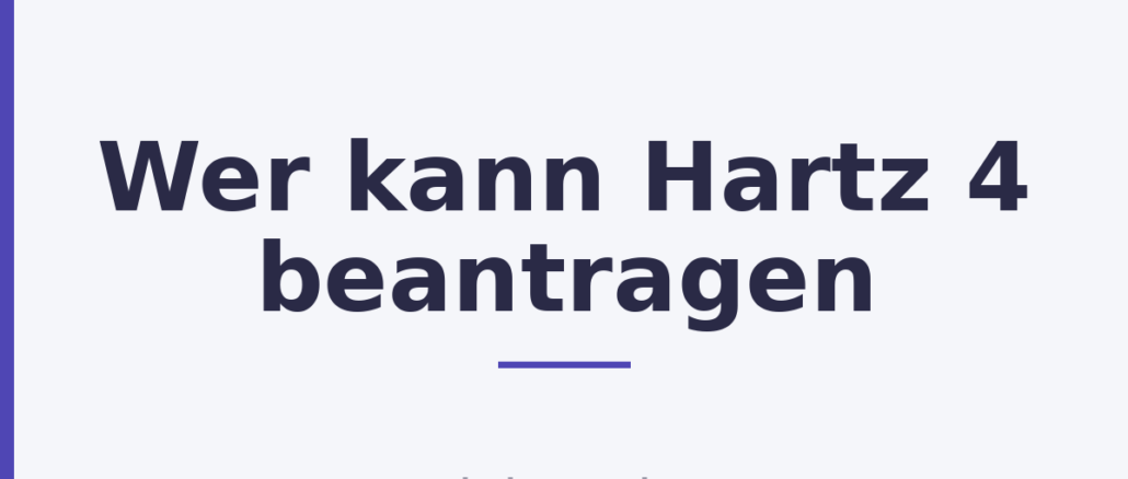 Wer kann Hartz 4 beantragen