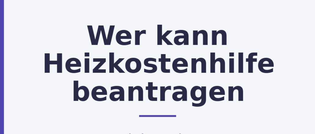Wer kann Heizkostenhilfe beantragen