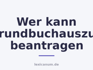Wer kann Grundbuchauszug beantragen
