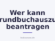Wer kann Grundbuchauszug beantragen