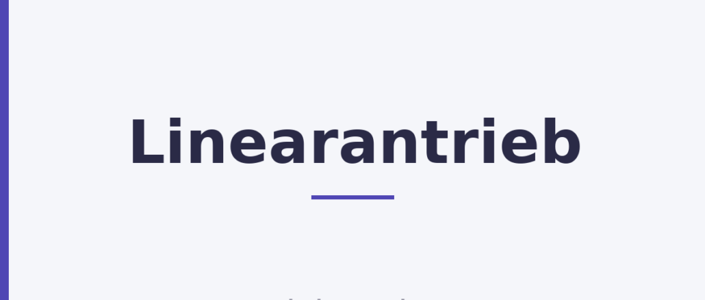 Linearantrieb