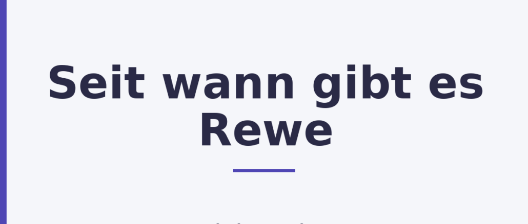Seit wann gibt es Rewe