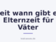 Seit wann gibt es Elternzeit für Väter