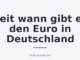Seit wann gibt es den Euro in Deutschland