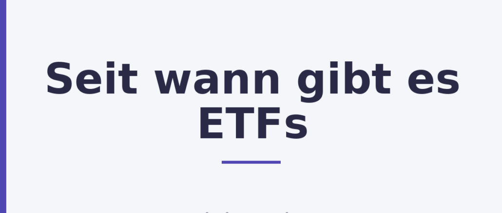 Seit wann gibt es ETFs